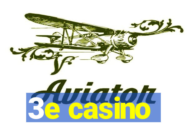 3e casino